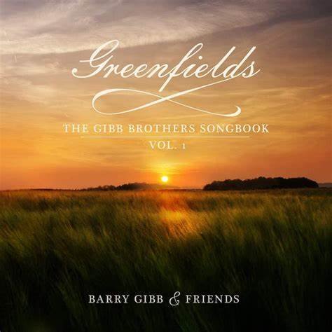 Barry Gibb & Friends – GREENFIELDS: THE GIBB BROTHERS’SONGBOOK VOL. 1