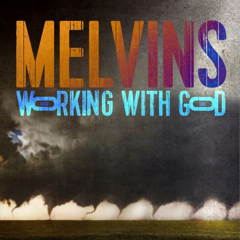 The Melvins – WORKING WITH GOD