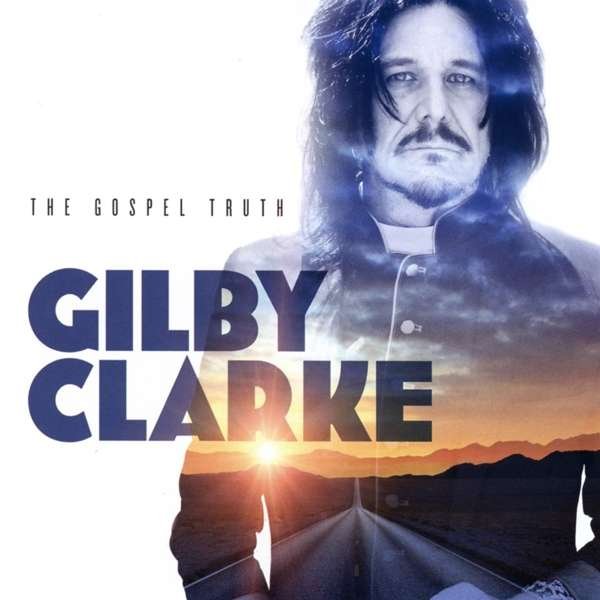 Gilby Clarke – GOSPEL TRUTH