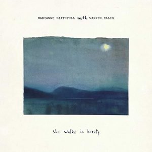 Marianne Faithfull with Warren Ellis – SHE WALKS IN BEAUTY