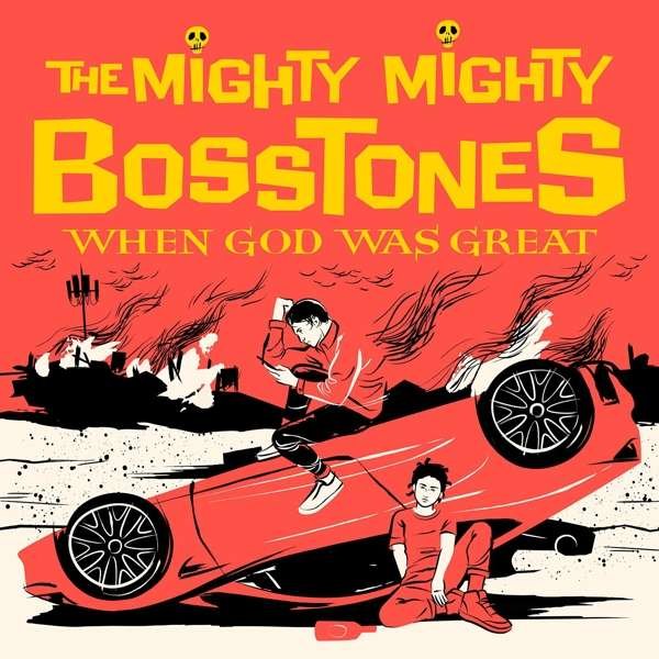 The Mighty Mighty Bosstones – WHEN GOD WAS GREAT