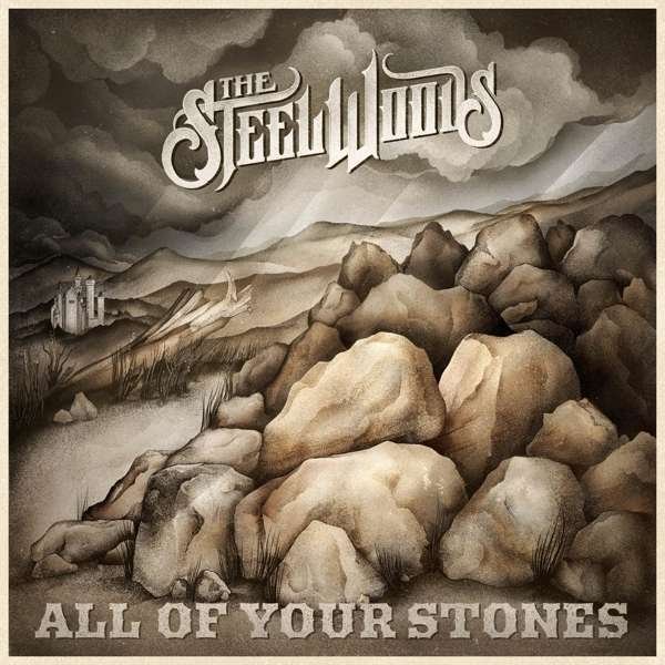 The Steel Woods – ALL OF YOUR STONES