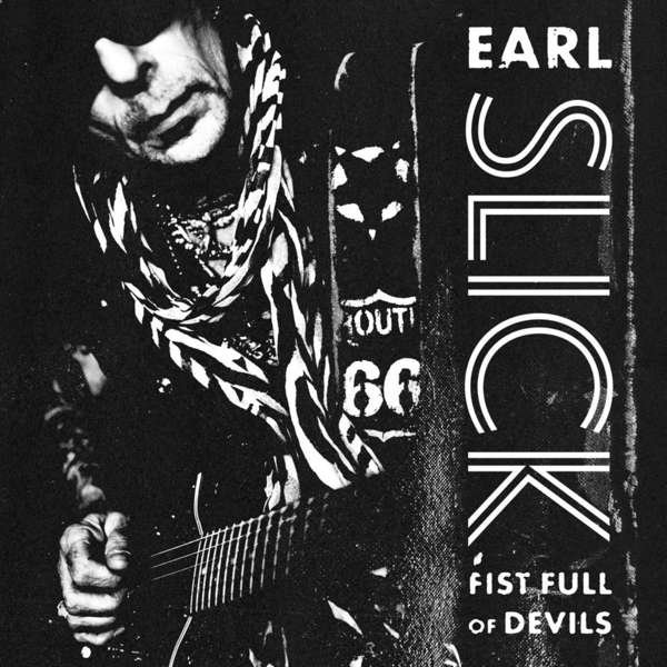 Earl Slick – FIST FULL OF DEVILS