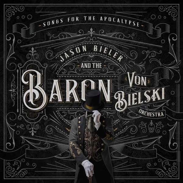 Jason Bieler And The Baron Von Bielski Orchestra – SONGS FOR THE APOCALYPSE