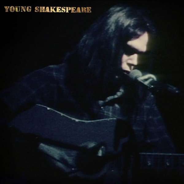 Neil Young – YOUNG SHAKESPEARE