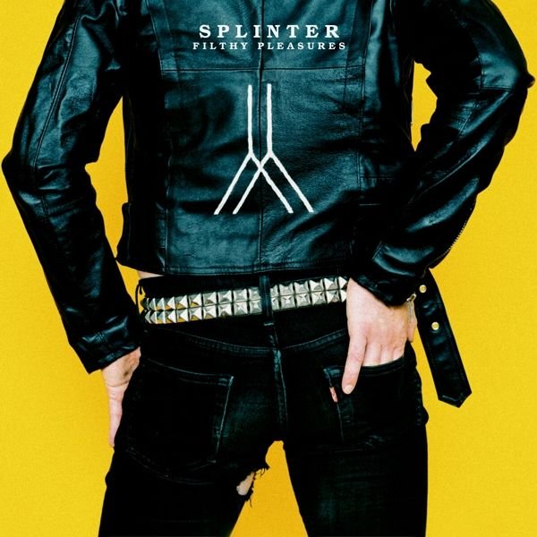 Splinter: Release von FILTHY PLEASURES