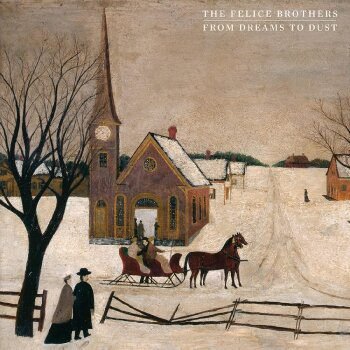 The Felice Brothers – FROM DREAMS TO DUST