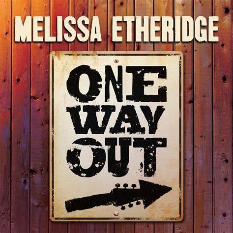 Melissa Etheridge: ONE WAY OUT