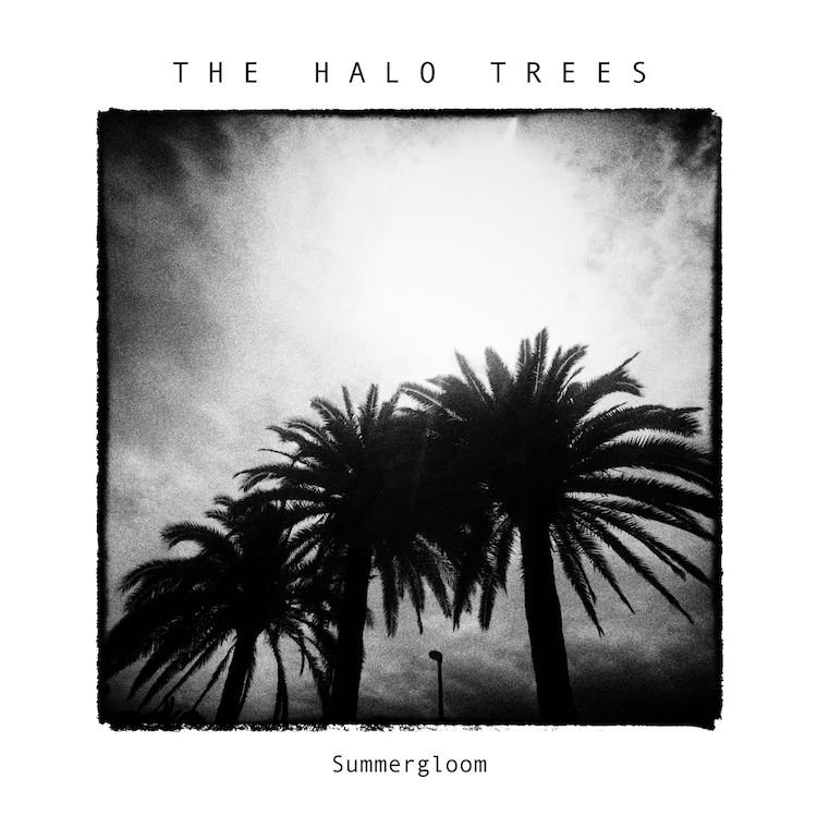 The Halo Trees – SUMMERGLOOM