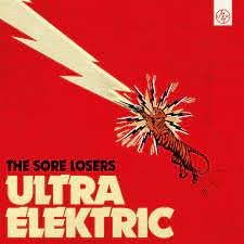 The Sore Losers – ULTRA ELEKTRIC