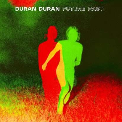 Duran Duran – FUTURE PAST