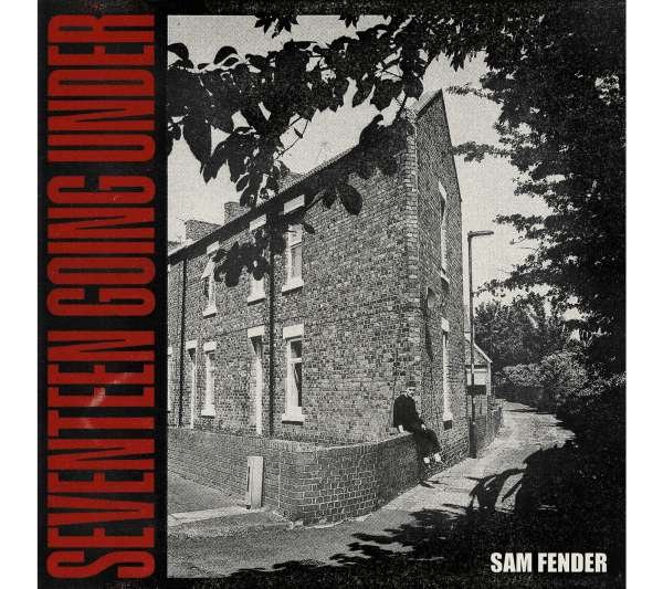 Sam Fender – SEVENTEEN GOING UNDER