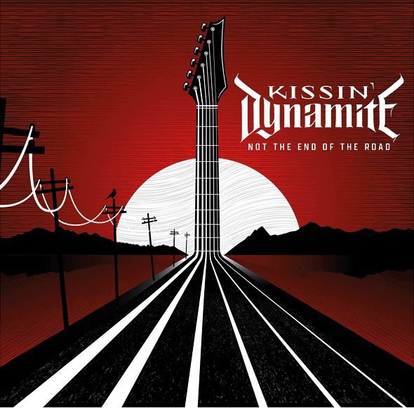 Kissin‘ Dynamite: NOT THE END OF THE ROAD