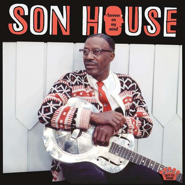 Son House: FOREVER ON MY MIND