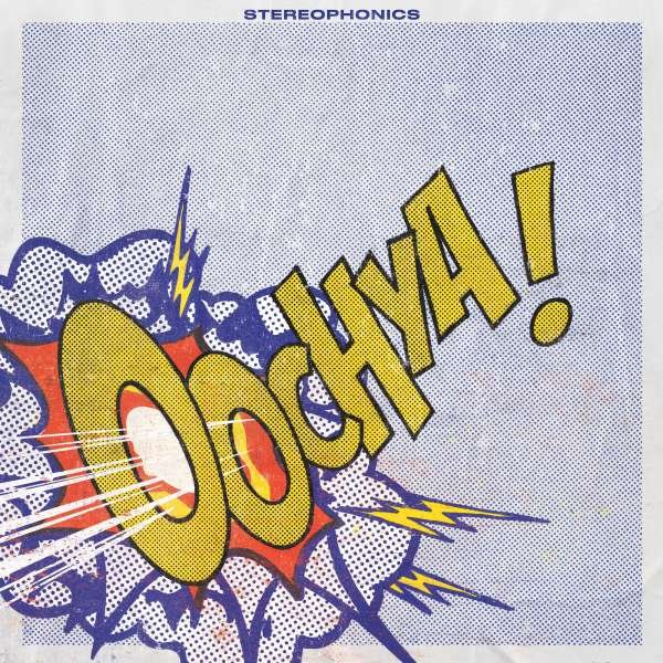 Stereophonics: OOCHYA!