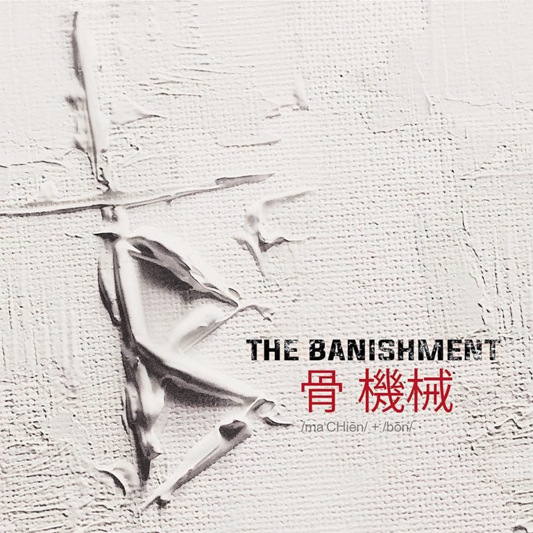 The Banishment: MACHINE AND BONE