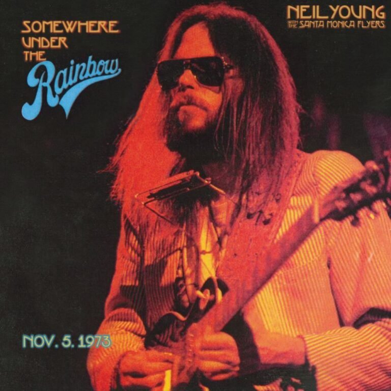 Neil Young & The Santa Monica Flyers: SOMEWHERE UNDER THE RAINBOW