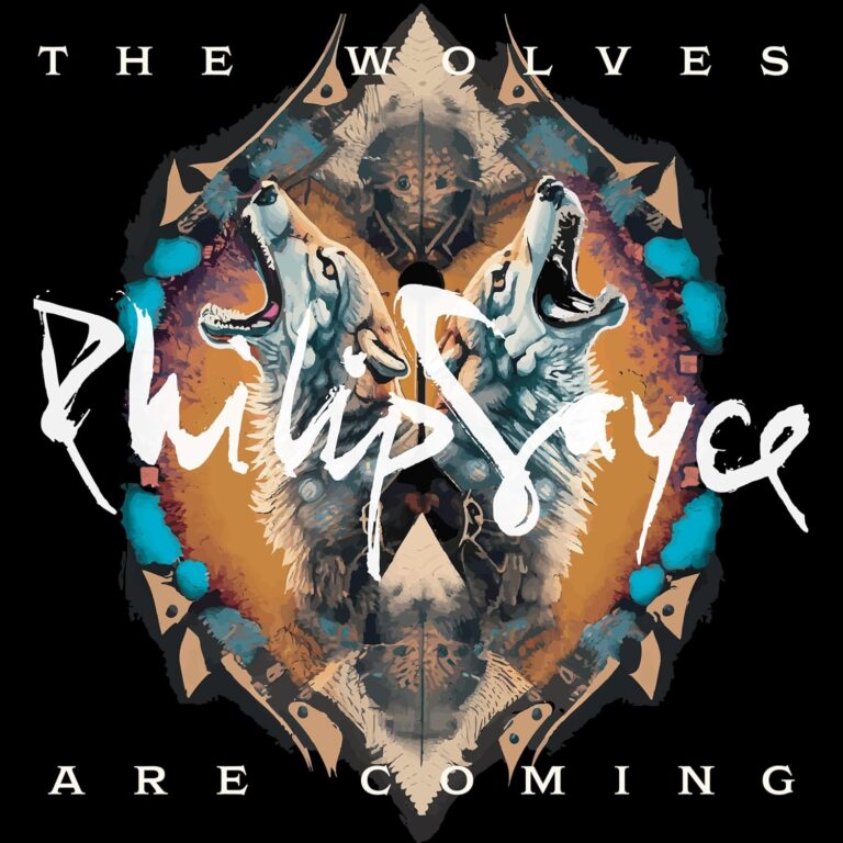 Philip Sayce: THE WOLVES ARE COMING