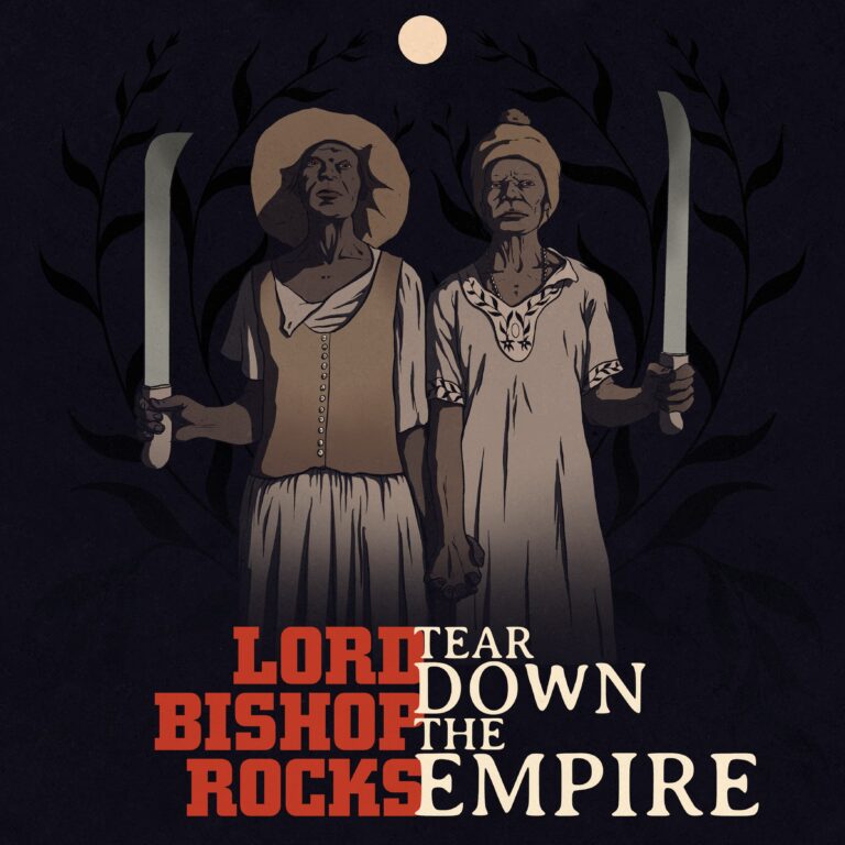 Lord Bishop Rocks: TEAR DOWN THE EMPIRE